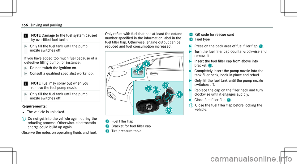 MERCEDES-BENZ GLE COUPE 2021 Owners Manual *
NO
TEDama getothefuel system caused
by ove rfilled fueltank s #
Only fill th efuel tank unti lth epum p
noz zleswitc hesoff.
If yo uha ve added toomuc hfuel because ofa
def ectiv efilling pump,forin MERCEDES-BENZ GLE COUPE 2021 Owners Manual *
NO
TEDama getothefuel system caused
by ove rfilled fueltank s #
Only fill th efuel tank unti lth epum p
noz zleswitc hesoff.
If yo uha ve added toomuc hfuel because ofa
def ectiv efilling pump,forin