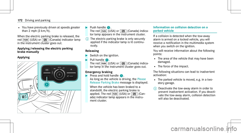 MERCEDES-BENZ GLE COUPE 2021 Owners Manual R
Youha ve prev iousl ydr iven atspeeds grea ter
th an 2mp h(3 km/h).
When theelectr icpar king brak eis released, the
re d0049 (USA)or0024 (Canada) indicatorlam p
in theins trument clustergoes out.
A MERCEDES-BENZ GLE COUPE 2021 Owners Manual R
Youha ve prev iousl ydr iven atspeeds grea ter
th an 2mp h(3 km/h).
When theelectr icpar king brak eis released, the
re d0049 (USA)or0024 (Canada) indicatorlam p
in theins trument clustergoes out.
A