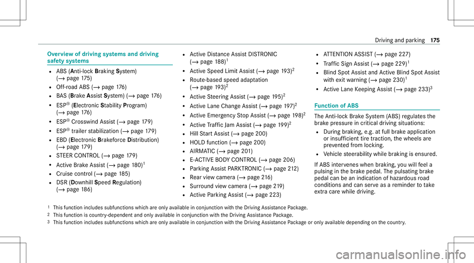 MERCEDES-BENZ GLE COUPE 2021 Owners Manual Ov
ervie wof driving systems anddriving
saf etysy stems R
ABS(Anti- lockBra king System)
(/ page17 5)
R Off-ro ad ABS(/ page17 6)
R BAS(Brak eAssis tSys tem) (/ page17 6)
R ESP ®
(E lectr oni cSta bi MERCEDES-BENZ GLE COUPE 2021 Owners Manual Ov
ervie wof driving systems anddriving
saf etysy stems R
ABS(Anti- lockBra king System)
(/ page17 5)
R Off-ro ad ABS(/ page17 6)
R BAS(Brak eAssis tSys tem) (/ page17 6)
R ESP ®
(E lectr oni cSta bi