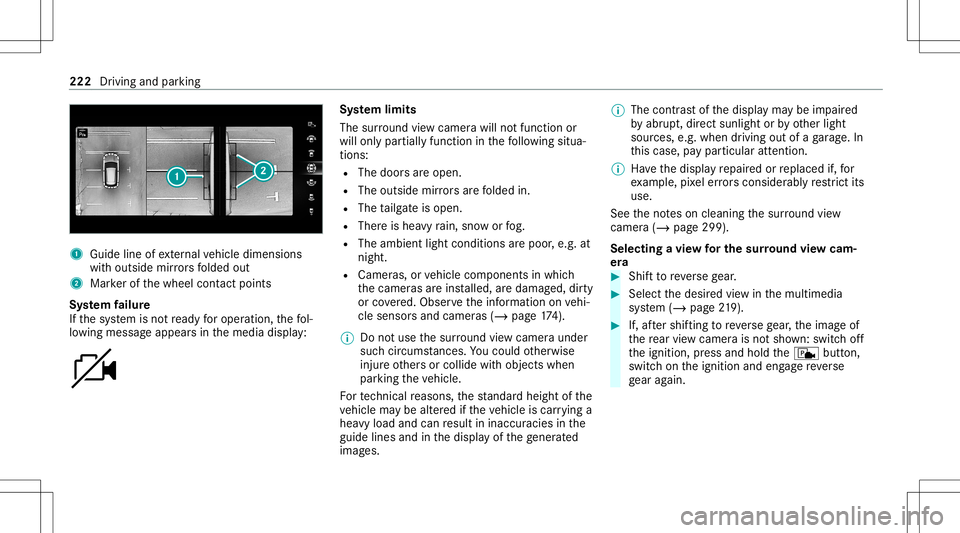 MERCEDES-BENZ GLE COUPE 2021 Owners Manual 1
Guide lineofextern al vehicle dimensions
wit houtside mirrors folded out
2 Markerof thewheel contact poi nts
Sy stem failur e
If th esy stem isno tre ady foroper ation, thefo l‐
lo wing mess ageap MERCEDES-BENZ GLE COUPE 2021 Owners Manual 1
Guide lineofextern al vehicle dimensions
wit houtside mirrors folded out
2 Markerof thewheel contact poi nts
Sy stem failur e
If th esy stem isno tre ady foroper ation, thefo l‐
lo wing mess ageap