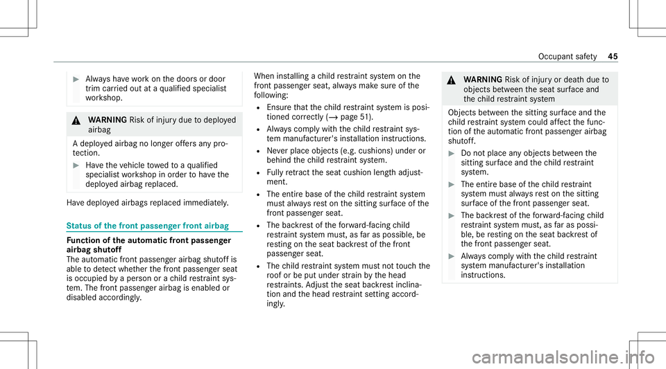 MERCEDES-BENZ GLE COUPE 2021 Owners Manual #
Alw aysha ve wo rkon thedoor sor door
tr im car ried out ataqu alif ied spec ialist
wo rkshop. &
WARNIN GRisk ofinju rydue todeplo yed
airbag
A deplo yedairbag nolong eroffers anypr o‐
te ction. # MERCEDES-BENZ GLE COUPE 2021 Owners Manual #
Alw aysha ve wo rkon thedoor sor door
tr im car ried out ataqu alif ied spec ialist
wo rkshop. &
WARNIN GRisk ofinju rydue todeplo yed
airbag
A deplo yedairbag nolong eroffers anypr o‐
te ction. #