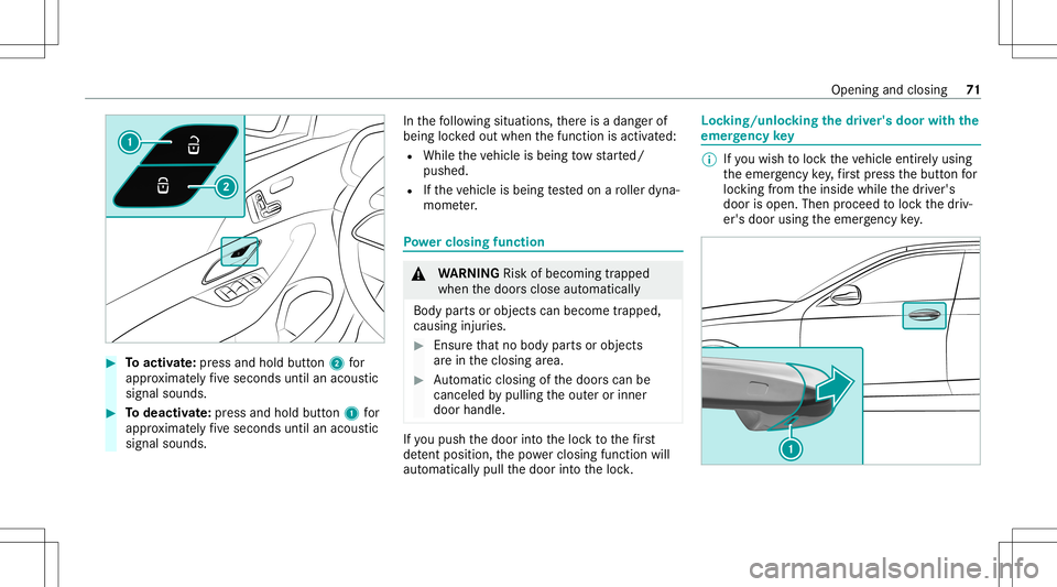 MERCEDES-BENZ GLE COUPE 2021  Owners Manual #
Toactiv ate: press and hold button2 for
appr oximat elyfive seconds untilanacous tic
signal sounds. #
Todeac tivate: press and holdbu tton 1 for
appr oximat elyfive seconds untilanacous tic
signal s