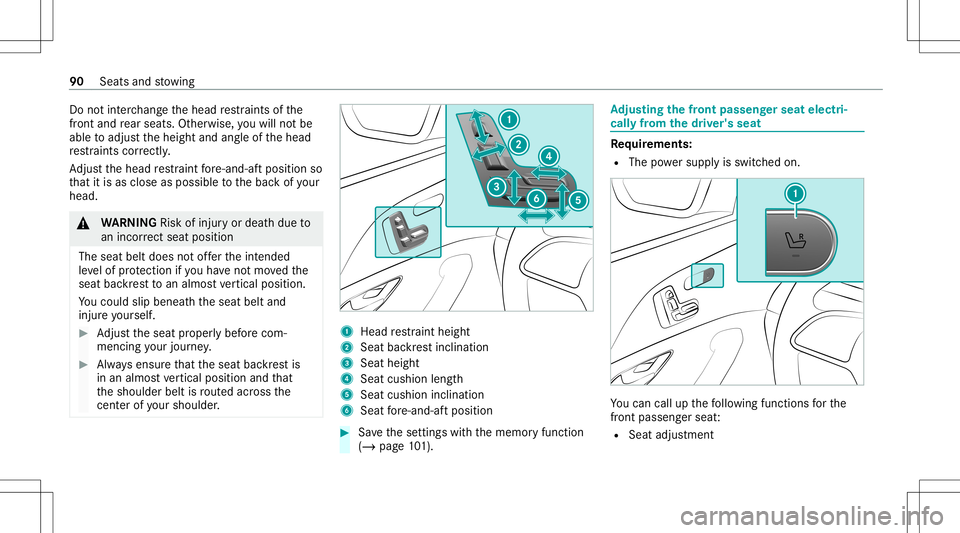 MERCEDES-BENZ GLE COUPE 2021  Owners Manual Do
notint erch ang eth ehead restra int sof the
fr ont and rear seat s.Ot her wise, youwill notbe
able toadjus tth eheight andangleof thehead
re stra int scor rectl y.
Ad jus tth ehead restra int fore