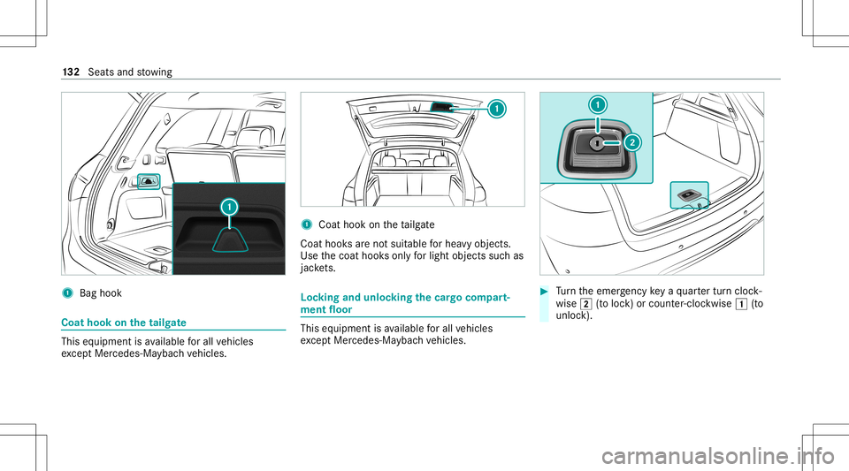 MERCEDES-BENZ GLS SUV 2021  Owners Manual 1
Bag hook Co
athoo kon the tailgat e Thi
sequipme ntisavailable forall vehicles
exc eptMer cedes- Maybac hve hicles. 1
Coat hook ontheta ilg ate
Coat hooksar eno tsuit able forhea vyobjects.
Use thec