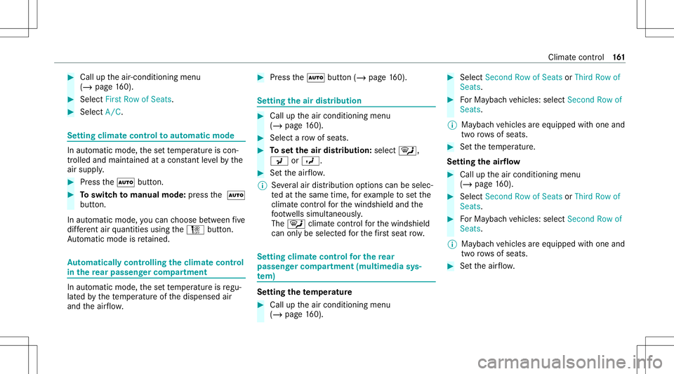 MERCEDES-BENZ GLS SUV 2021 Owners Manual #
Call uptheair -co ndition ingmenu
(/ page16 0). #
Select FirstRowofSeats . #
Select A/C. Se
tting climat eco ntr olto aut omatic mode In
automatic mode, these tte mp eratur eis con ‐
tr olled andm MERCEDES-BENZ GLS SUV 2021 Owners Manual #
Call uptheair -co ndition ingmenu
(/ page16 0). #
Select FirstRowofSeats . #
Select A/C. Se
tting climat eco ntr olto aut omatic mode In
automatic mode, these tte mp eratur eis con ‐
tr olled andm