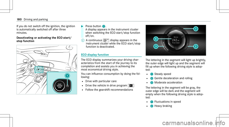 MERCEDES-BENZ GLS SUV 2021 Owners Manual If
yo udo notswit choffth eignition ,th eignition
is aut omaticall yswitc hedoffaf te rth re e
minut es.
De activ ating oractiv ating theECO star t/
sto pfunc tion #
Press button 1.
A displ ayappear s MERCEDES-BENZ GLS SUV 2021 Owners Manual If
yo udo notswit choffth eignition ,th eignition
is aut omaticall yswitc hedoffaf te rth re e
minut es.
De activ ating oractiv ating theECO star t/
sto pfunc tion #
Press button 1.
A displ ayappear s
