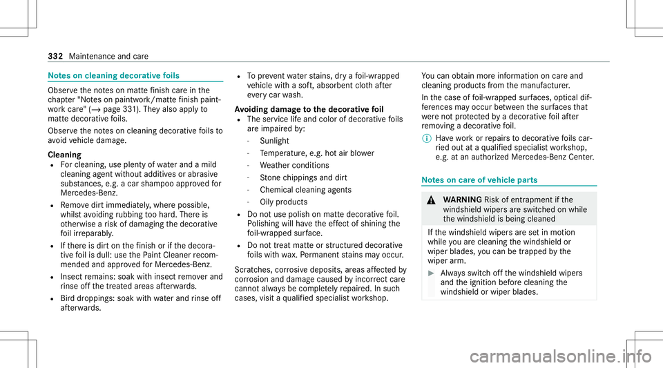 MERCEDES-BENZ GLS SUV 2021 Owners Manual No
teson cleaning decorativefo ils Obser
vetheno teson matt efinis hcar ein the
ch ap ter"No teson paintw ork/matt efinis hpa int‐
wo rkcar e"(/ page 331). The yal so app lyto
matt edecor at MERCEDES-BENZ GLS SUV 2021 Owners Manual No
teson cleaning decorativefo ils Obser
vetheno teson matt efinis hcar ein the
ch ap ter"No teson paintw ork/matt efinis hpa int‐
wo rkcar e"(/ page 331). The yal so app lyto
matt edecor at