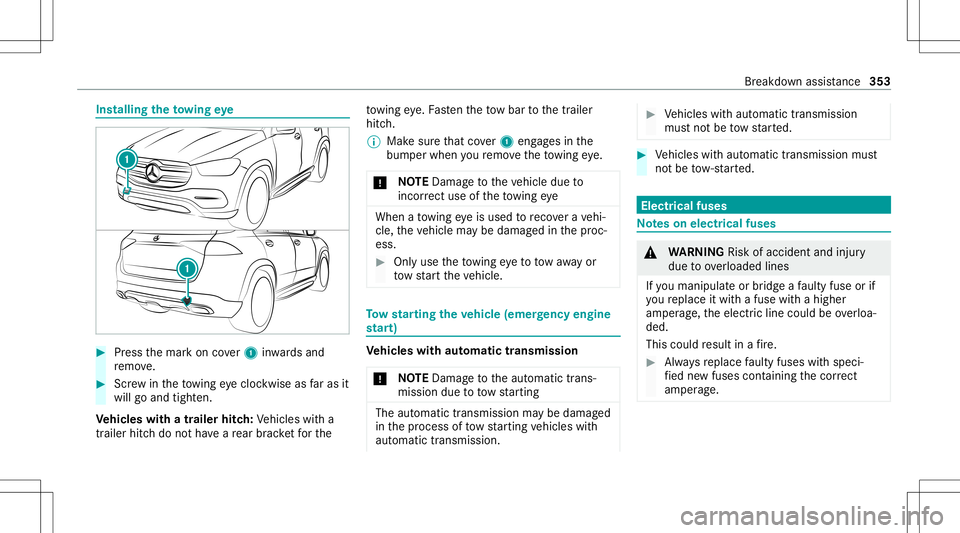 MERCEDES-BENZ GLS SUV 2021 Owners Manual Ins
tallin gth eto wing eye #
Press themar kon cover1 inwa rdsand
re mo ve. #
Screw intheto wing eyecloc kwiseasfaras it
wil lgo and tight en.
Ve hicl eswith atraile rhitc h:Vehicles witha
tr ailer hi MERCEDES-BENZ GLS SUV 2021 Owners Manual Ins
tallin gth eto wing eye #
Press themar kon cover1 inwa rdsand
re mo ve. #
Screw intheto wing eyecloc kwiseasfaras it
wil lgo and tight en.
Ve hicl eswith atraile rhitc h:Vehicles witha
tr ailer hi