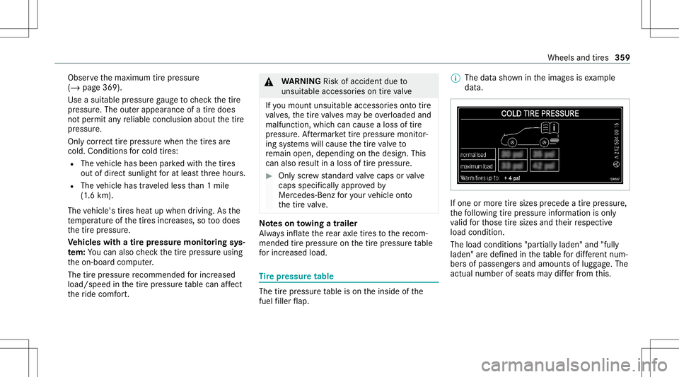 MERCEDES-BENZ GLS SUV 2021 Owners Manual Obser
vethemaximum tirepr essur e
(/ page369).
Use asuit able pressur ega ug eto checkth etir e
pr essur e.The outerappear anceofatir edoes
no tper mit anyre liable conclusion aboutthetir e
pr essur e MERCEDES-BENZ GLS SUV 2021 Owners Manual Obser
vethemaximum tirepr essur e
(/ page369).
Use asuit able pressur ega ug eto checkth etir e
pr essur e.The outerappear anceofatir edoes
no tper mit anyre liable conclusion aboutthetir e
pr essur e