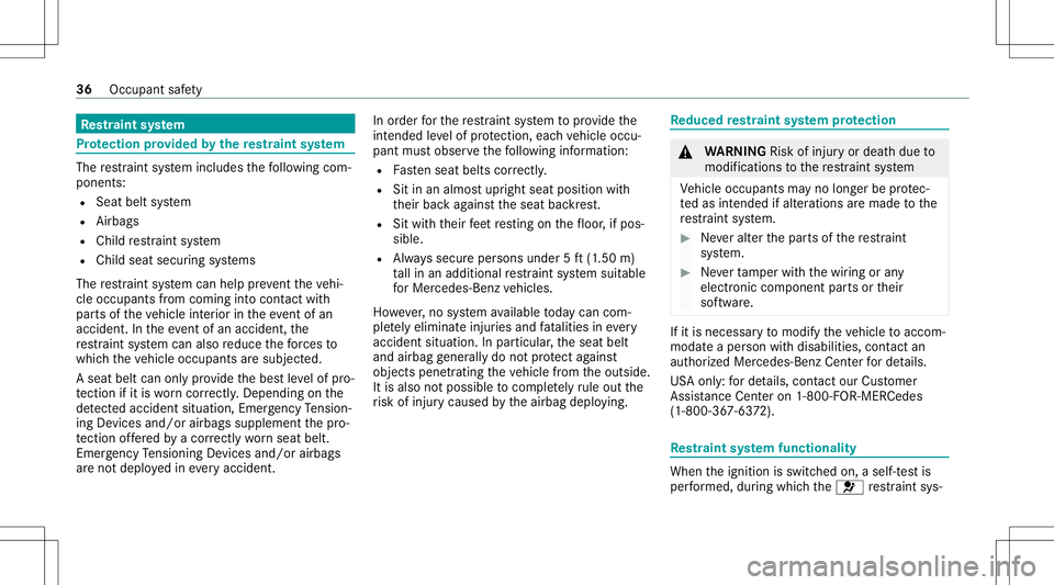 MERCEDES-BENZ GLS SUV 2021 Owners Manual Re
stra int system Pr
otection prov ided bythere stra int system The
restra int system includes thefo llo wing com‐
pone nts:
R Seat beltsystem
R Airbags
R Child restra int system
R Child seatsecur MERCEDES-BENZ GLS SUV 2021 Owners Manual Re
stra int system Pr
otection prov ided bythere stra int system The
restra int system includes thefo llo wing com‐
pone nts:
R Seat beltsystem
R Airbags
R Child restra int system
R Child seatsecur