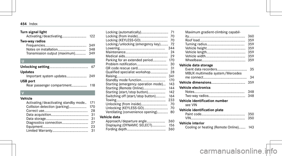 MERCEDES-BENZ GLC SUV 2021 Owners Manual Tu
rn signal light
Ac tivati ng/d eactiv ating........... ..............122
Tw o-w ayradio s
Fr eq uencies. ......... ................................. 349
No teson installation ...................... MERCEDES-BENZ GLC SUV 2021 Owners Manual Tu
rn signal light
Ac tivati ng/d eactiv ating........... ..............122
Tw o-w ayradio s
Fr eq uencies. ......... ................................. 349
No teson installation ......................