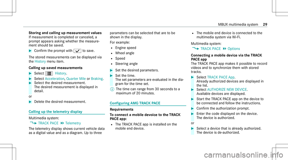 MERCEDES-BENZ GLA SUV 2021  AMG Owners Manual St
oring and calling upmea surement values
If measur ementis com pletedor canc eled, a
pr om ptappear sask ing whe ther themeasur e‐
ment should besave d. #
Conf irm thepr om ptwit h00FA tosave .
Th
