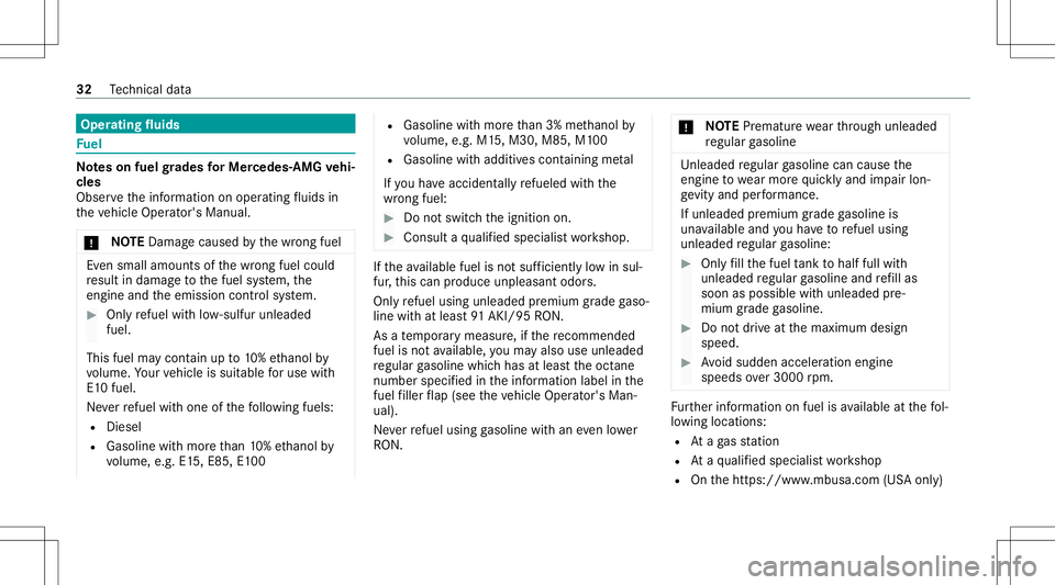 MERCEDES-BENZ GLA SUV 2021  AMG Owners Manual Oper
ating fluids Fu
el No
teson fuel grades forMe rcedes- AMGvehi‐
cle s
Obser vetheinf ormation onoper ating fluids in
th eve hicle Operator's Manual.
* NO
TEDama gecau sed bythewr ong fuel Ev