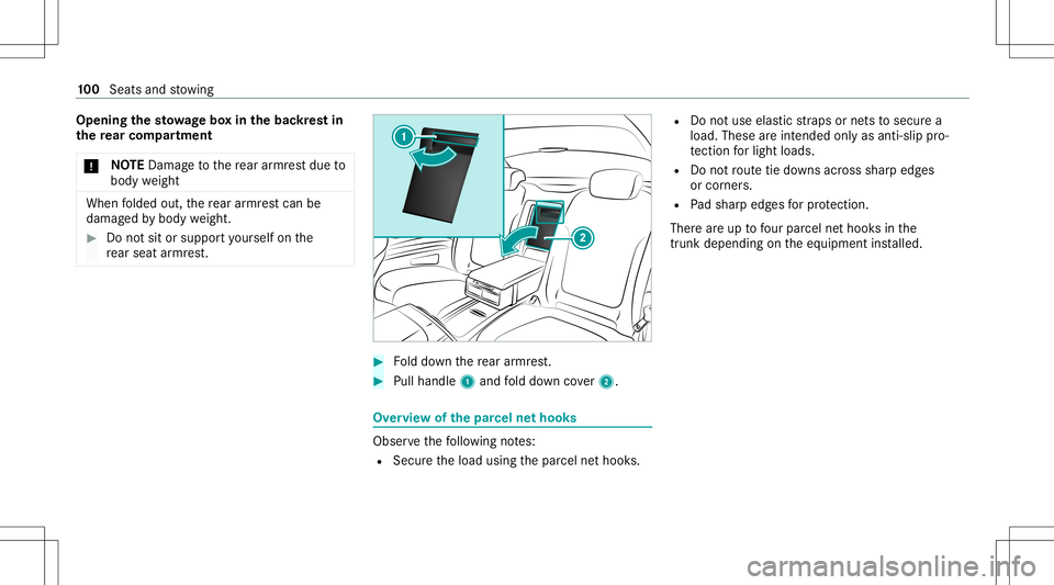 MERCEDES-BENZ S-CLASS CABRIOLET 2021  Owners Manual Opening
thesto wage boxin thebac kres tin
th ere ar comp artment
* NO
TEDama getothere ar armr estdue to
body weight When
folded out,there ar armr estcan be
damag edbybody weight . #
Donotsit orsuppor