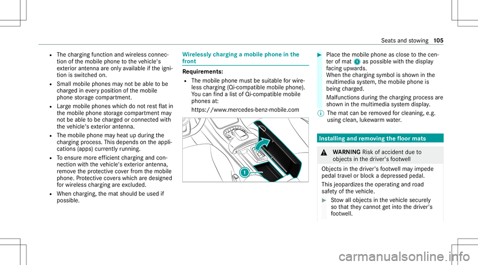 MERCEDES-BENZ S-CLASS CABRIOLET 2021  Owners Manual R
The chargin gfun ction and wireless connec‐
tio nof themobile phonetotheve hicle's
ex terior ant enna areonl yav ailable ifth eigni‐
tion isswitc hedon.
R Small mobile phones mayno tbe able 