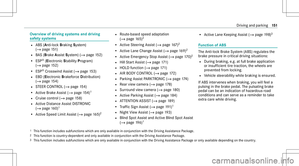 MERCEDES-BENZ S-CLASS CABRIOLET 2021  Owners Manual Ov
ervie wof driving systems anddriving
saf etysy stems R
ABS(Anti- lockBra king System)
(/ page15 1)
R BAS(B rake Assis tSys tem) (/ page15 2)
R ESP ®
(El ectr onic Stability Pro gram)
(/ page15 2)
