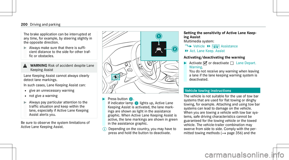 MERCEDES-BENZ S-CLASS CABRIOLET 2021  Owners Manual The
brak eapplication canbeinterru pte dat
an ytime, forex am ple, bysteer ing slightl yin
th eopposit edir ect ion. #
Alw aysmak esur eth at ther eis suf fi‐
cie ntdist anc eto theside forot her tr