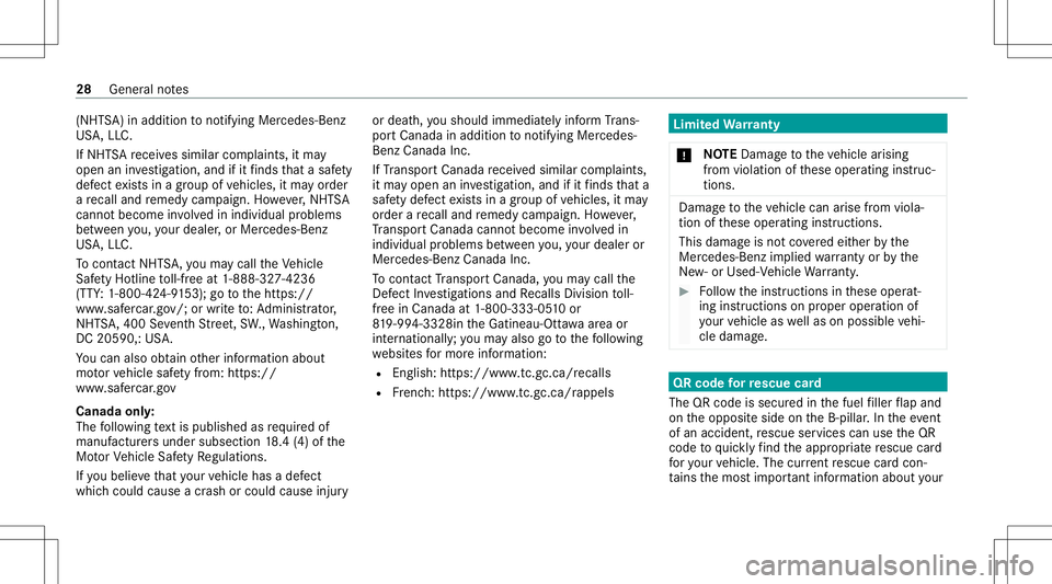 MERCEDES-BENZ S-CLASS CABRIOLET 2021 Owners Manual (NHT
SA)in addition tonotify ing Mer cedes-Be nz
US A,LLC.
If NHT SArecei vessimilar complaints, itma y
open aninve stigation ,and ifit finds that asaf ety
def ect exists inagr ou pof vehicles, itma y MERCEDES-BENZ S-CLASS CABRIOLET 2021 Owners Manual (NHT
SA)in addition tonotify ing Mer cedes-Be nz
US A,LLC.
If NHT SArecei vessimilar complaints, itma y
open aninve stigation ,and ifit finds that asaf ety
def ect exists inagr ou pof vehicles, itma y