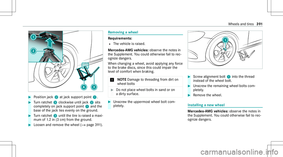 MERCEDES-BENZ S-CLASS CABRIOLET 2021  Owners Manual #
Position jack2 atjac ksuppor tpoint 1. #
Turn ratche t3 clockwise untiljac k2 sits
com pletely on jacksuppor tpoint 1and the
base ofthejac klies evenlyon thegr ound. #
Turn ratche t3 unti lth etir e