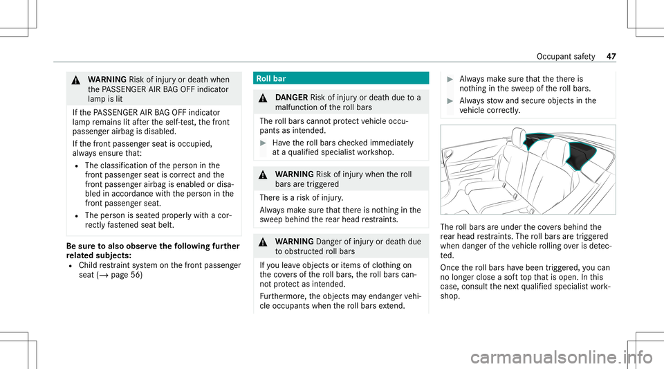 MERCEDES-BENZ S-CLASS CABRIOLET 2021 Owners Manual &
WARNIN GRisk ofinju ryor deat hwhen
th ePA SSENGER AIRBAGOF Find icat or
lam pis lit
If th ePA SSENGER AIRBAGOF Find icat or
lam pre mains litafte rth eself-t est,th efront
passeng erairbag isdisabl MERCEDES-BENZ S-CLASS CABRIOLET 2021 Owners Manual &
WARNIN GRisk ofinju ryor deat hwhen
th ePA SSENGER AIRBAGOF Find icat or
lam pis lit
If th ePA SSENGER AIRBAGOF Find icat or
lam pre mains litafte rth eself-t est,th efront
passeng erairbag isdisabl