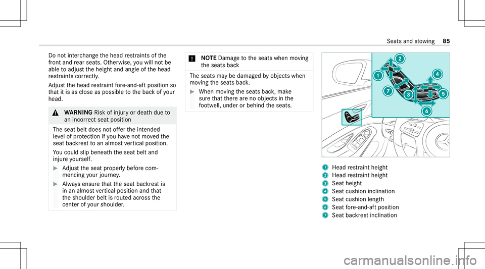 MERCEDES-BENZ S-CLASS CABRIOLET 2021  Owners Manual Do
notint erch ang eth ehead restra int sof the
fr ont and rear seat s.Ot her wise, youwill notbe
able toadjus tth eheight andangleof thehead
re stra int scor rectl y.
Ad jus tth ehead restra int fore