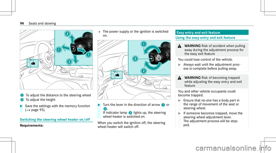 MERCEDES-BENZ S-CLASS CABRIOLET 2021  Owners Manual 1
Toadjus tth edis tance tothesteer ing wheel
2 Toadjus tth eheight #
Save these ttings withth ememor yfunc tion
(/ page95). Switc
hingthest eer ing wheel heateron/of f Re
quirement s: R
The powe rsup