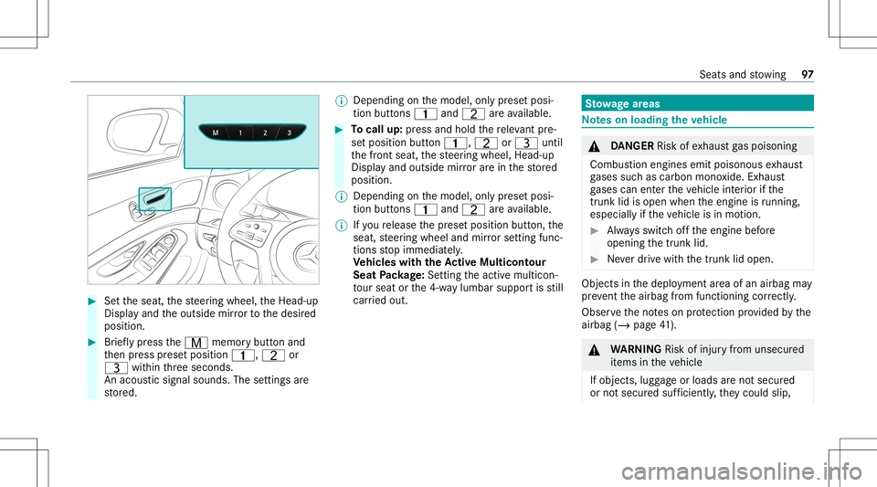 MERCEDES-BENZ S-CLASS CABRIOLET 2021  Owners Manual #
Setth eseat, thesteer ing wheel, theHead-up
Displa yand theoutside mirrorto thedesir ed
position . #
Brief lypress theV memor ybutt onand
th en press prese tposition 0037,Tor
U within thre esecon ds