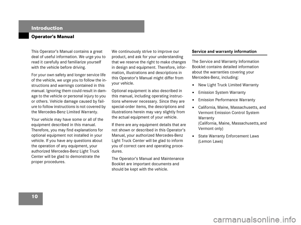 MERCEDES-BENZ GL450 2007 X164 Owners Manual 10 Introduction
Operator’s Manual
This Operator’s Manual contains a great
deal of useful information. We urge you to
read it carefully and familiarize yourself
with the vehicle before driving.
MERCEDES-BENZ GL450 2007 X164 Owners Manual 10 Introduction
Operator’s Manual
This Operator’s Manual contains a great
deal of useful information. We urge you to
read it carefully and familiarize yourself
with the vehicle before driving.