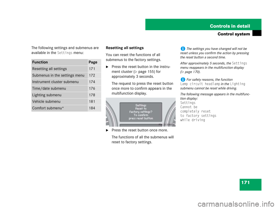 MERCEDES-BENZ GL450 2007 X164 Owners Manual 171 Controls in detail
Control system
The following settings and submenus are
available in the
Settings menu:Resetting all settings
You can reset the functions of all
submenus to the factory settin MERCEDES-BENZ GL450 2007 X164 Owners Manual 171 Controls in detail
Control system
The following settings and submenus are
available in the
Settings menu:Resetting all settings
You can reset the functions of all
submenus to the factory settin