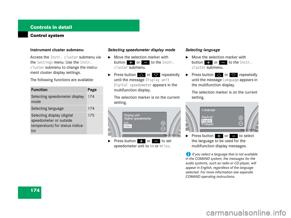 MERCEDES-BENZ GL450 2007 X164 Owners Manual 174 Controls in detail
Control system
Instrument cluster submenu
Access the
Instr. cluster submenu via
the
Settings menu. Use the Instr.
cluster
submenu to change the instru-
ment cluster display MERCEDES-BENZ GL450 2007 X164 Owners Manual 174 Controls in detail
Control system
Instrument cluster submenu
Access the
Instr. cluster submenu via
the
Settings menu. Use the Instr.
cluster
submenu to change the instru-
ment cluster display