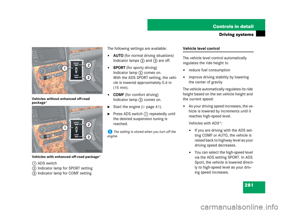 MERCEDES-BENZ GL450 2007 X164 Owners Manual 281 Controls in detail
Driving systems
Vehicles without enhanced off-road
package*
Vehicles with enhanced off-road package*
1ADS switch
2Indicator lamp for SPORT setting
3Indicator lamp for COMF sett MERCEDES-BENZ GL450 2007 X164 Owners Manual 281 Controls in detail
Driving systems
Vehicles without enhanced off-road
package*
Vehicles with enhanced off-road package*
1ADS switch
2Indicator lamp for SPORT setting
3Indicator lamp for COMF sett