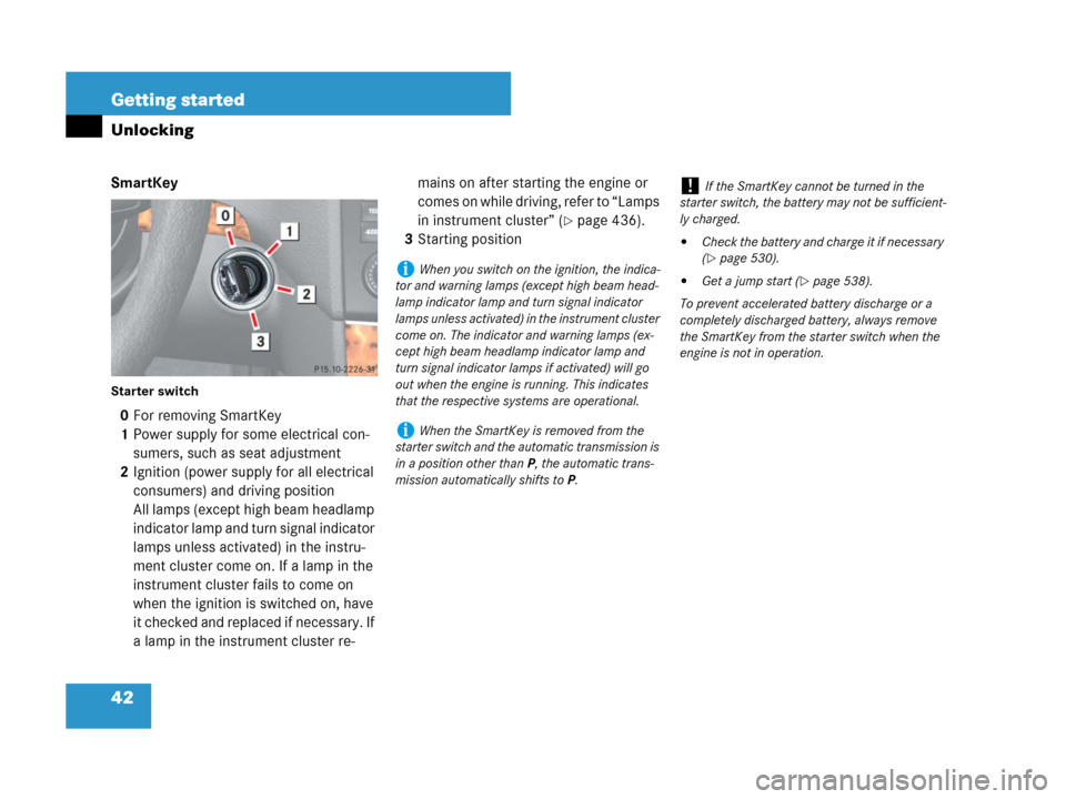 MERCEDES-BENZ GL450 2007 X164 Owners Manual 42 Getting started
Unlocking
SmartKey
Starter switch
0For removing SmartKey
1Power supply for some electrical con-
sumers, such as seat adjustment
2Ignition (power supply for all electrical
consumers MERCEDES-BENZ GL450 2007 X164 Owners Manual 42 Getting started
Unlocking
SmartKey
Starter switch
0For removing SmartKey
1Power supply for some electrical con-
sumers, such as seat adjustment
2Ignition (power supply for all electrical
consumers