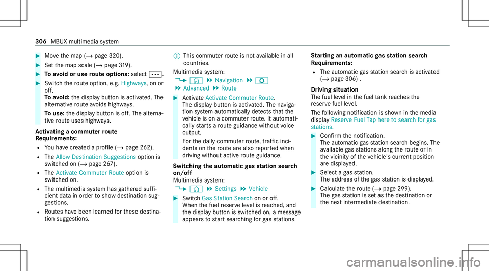 MERCEDES-BENZ A-CLASS SEDAN 2020  Owners Manual #
Movethemap (/page320). #
Setth emap scale (/page31 9). #
Toavoid oruse routeop tions :sele ct0062. #
Switc hth ero uteop tio n,e.g .Hig hways ,on or
of f.
To avoid: thedispla ybutt onisactiv ated. T