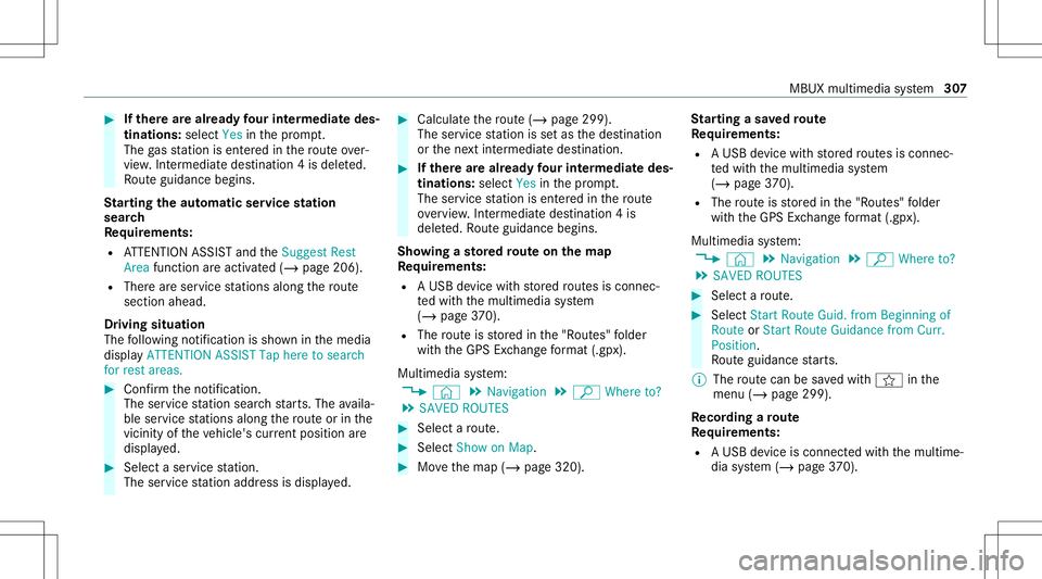 MERCEDES-BENZ A-CLASS SEDAN 2020  Owners Manual #
Ifth erear ealr ead yfo ur intermediat edes‐
tinatio ns:sele ctYes inthepr om pt.
The gasst atio nis ent ered inthero uteov er‐
vie w. Intermedia tedes tination 4is dele ted.
Ro uteguidan cebegi