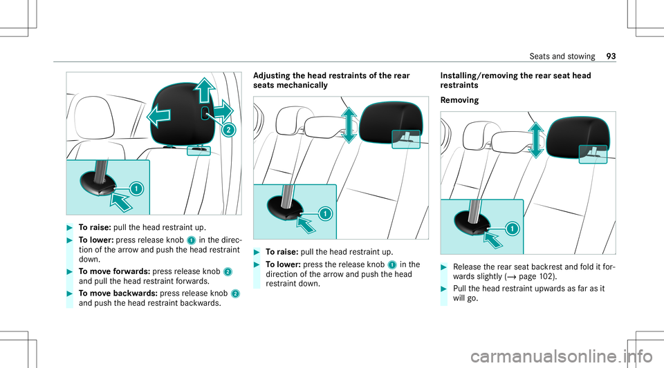 MERCEDES-BENZ A-CLASS SEDAN 2020  Owners Manual #
Toraise: pullthehead restra int up. #
Tolowe r:press release knob 1 inthedir ec‐
tion ofthear row and push thehead restra int
do wn. #
Tomo veforw ards: press release knob 2
and pullthehead restra