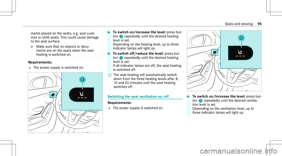 MERCEDES-BENZ A-CLASS SEDAN 2020 Owners Manual ments
placed ontheseats, e.g.seat cush‐
ions orchild seats .This could cause damag e
to theseat surface. #
Makesur eth at no obj ect sor doc u‐
men tsareon theseats when theseat
heating isswitc he MERCEDES-BENZ A-CLASS SEDAN 2020 Owners Manual ments
placed ontheseats, e.g.seat cush‐
ions orchild seats .This could cause damag e
to theseat surface. #
Makesur eth at no obj ect sor doc u‐
men tsareon theseats when theseat
heating isswitc he