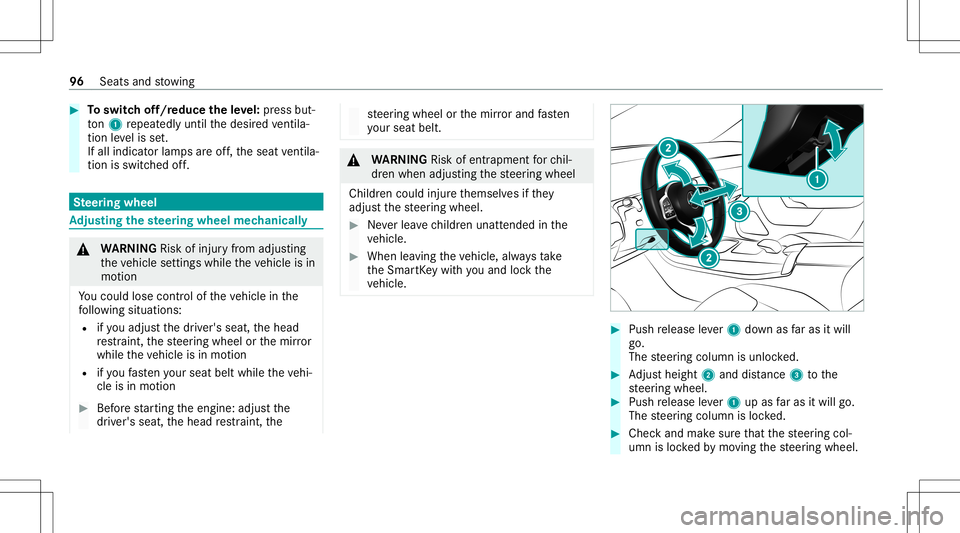 MERCEDES-BENZ A-CLASS SEDAN 2020 Owners Manual #
Toswitc hof f/r educe theleve l:pr ess but‐
to n1 repeat edly until thedesir edventil a‐
tio nleve lis set.
If all indic ator lam psareof f,th eseat ventil a‐
tio nis sw itched off. Ste
ering MERCEDES-BENZ A-CLASS SEDAN 2020 Owners Manual #
Toswitc hof f/r educe theleve l:pr ess but‐
to n1 repeat edly until thedesir edventil a‐
tio nleve lis set.
If all indic ator lam psareof f,th eseat ventil a‐
tio nis sw itched off. Ste
ering