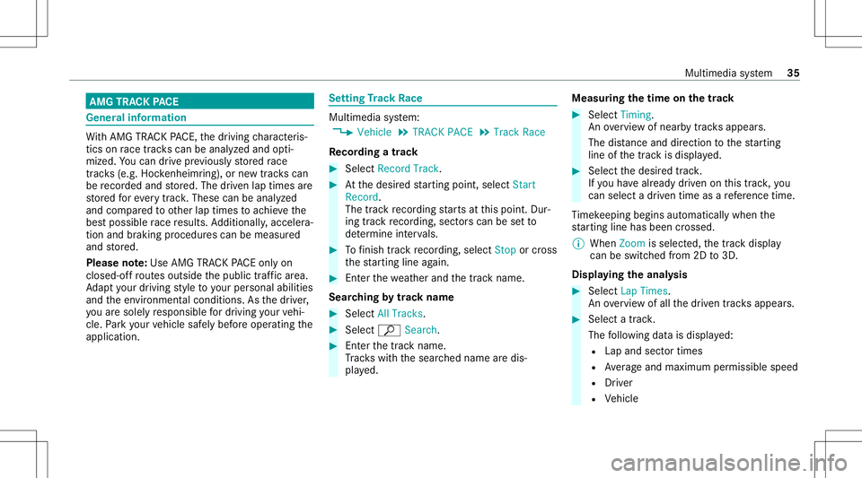 MERCEDES-BENZ E-CLASS WAGON 2020  AMG Owners Manual AMG
TRAC KPA CE Gener
alinf orma tion Wi
th AMG TRAC KPA CE, thedr iving charact eris‐
tic son race trac ks can beana lyzed and opti‐
mize d.Youcan drive pr ev iousl yst or ed race
tr ac ks (e.g. 