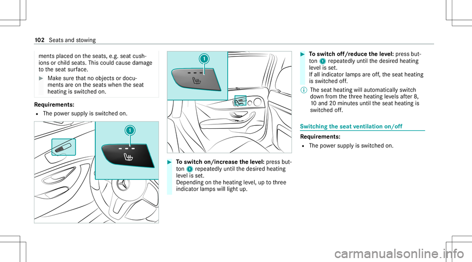 MERCEDES-BENZ E-CLASS WAGON 2020  Owners Manual ments
placed ontheseats, e.g.seat cush‐
ions orchild seats .This could cause damag e
to theseat surface. #
Makesur eth at no obj ect sor doc u‐
men tsareon theseats when theseat
heating isswitc he