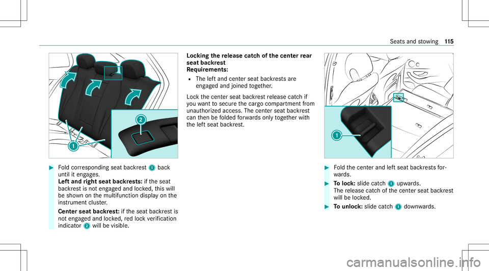 MERCEDES-BENZ E-CLASS WAGON 2020  Owners Manual #
Foldcor responding seatbackres t1 bac k
until iteng ages.
Lef tand right seat backres ts: ifth eseat
bac kres tis no teng aged and locked, this will
be sho wnonthemultifunc tiondispla yon the
ins tr