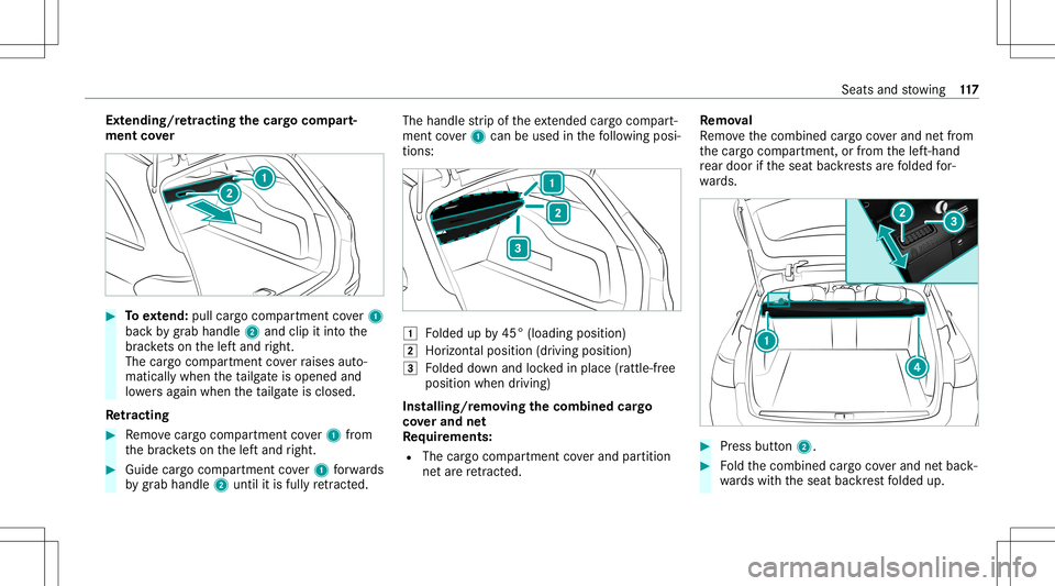 MERCEDES-BENZ E-CLASS WAGON 2020 Owners Manual Ext
endin g/retra ctin gth ecar gocom part‐
men tco ver #
Toextend: pull cargocom partmen tco ver1
bac kby grab han dle2and clipitint oth e
br ac kets on thelef tand right.
The cargocom partmen tco MERCEDES-BENZ E-CLASS WAGON 2020 Owners Manual Ext
endin g/retra ctin gth ecar gocom part‐
men tco ver #
Toextend: pull cargocom partmen tco ver1
bac kby grab han dle2and clipitint oth e
br ac kets on thelef tand right.
The cargocom partmen tco