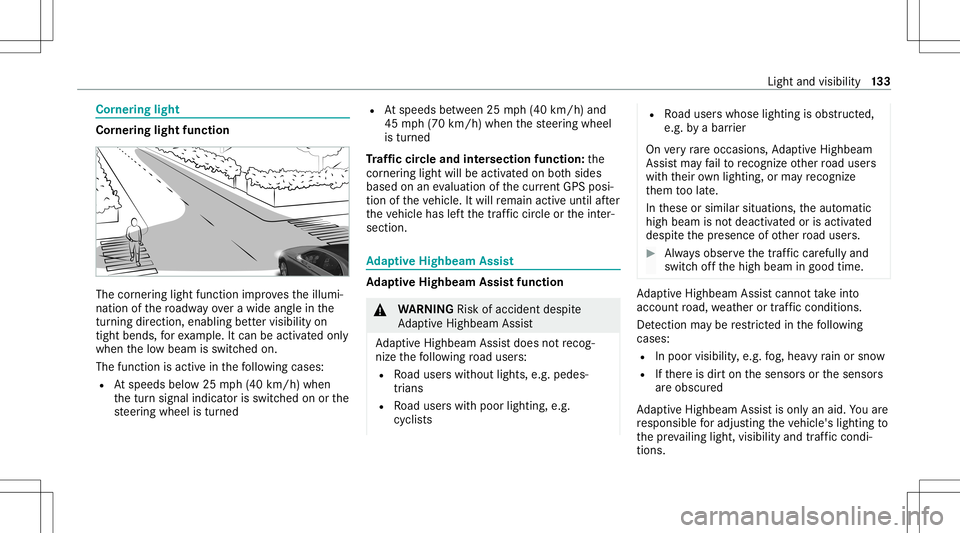 MERCEDES-BENZ E-CLASS WAGON 2020  Owners Manual Cor
nering light Cor
nering light function The
corner ing light function improve sth eillumi‐
nation ofthero adw ayove ra wid eang lein the
tur ning dire ction, enabling better vis ibility on
tigh t