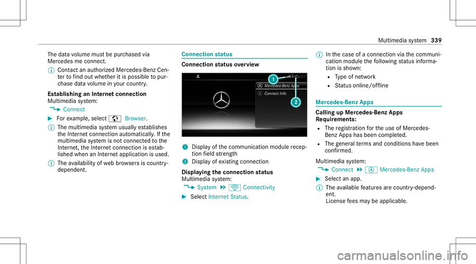 MERCEDES-BENZ E-CLASS WAGON 2020 Owners Manual The
datavo lume mustbe pur chased via
Mer cedesme connect.
% Con tact an author ized Mercedes-B enzCen‐
te rto find outwh ether itis possible topur‐
ch ase datavo lume inyour count ry.
Es tablish MERCEDES-BENZ E-CLASS WAGON 2020 Owners Manual The
datavo lume mustbe pur chased via
Mer cedesme connect.
% Con tact an author ized Mercedes-B enzCen‐
te rto find outwh ether itis possible topur‐
ch ase datavo lume inyour count ry.
Es tablish
