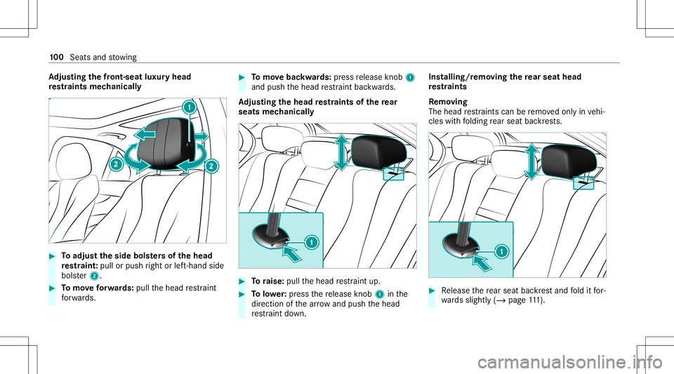 MERCEDES-BENZ E-CLASS SEDAN 2020  Owners Manual Ad
jus tingthe fron t-se atlux uryhe ad
re stra ints mechanica lly #
Toadjus tth eside bolsters of thehead
re stra int :pull orpush right orleft-h and side
bols ter2. #
Tomo veforw ards: pullth ehead 