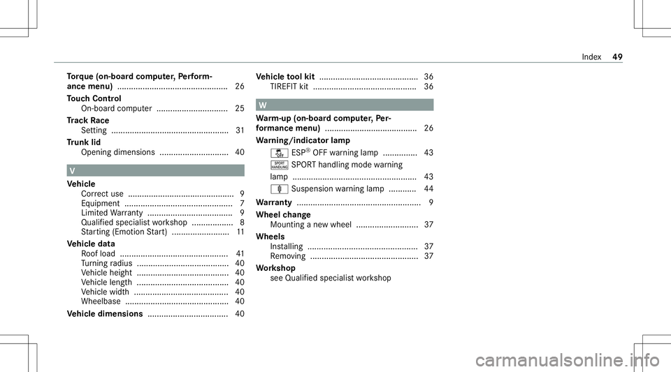 MERCEDES-BENZ S-CLASS 2020  AMG Owners Manual To
rque (on-b oard comp uter,Pe rfor m‐
ance menu )................................................ 26
To uc hCon trol
On-board computer ...... .........................2 5
Tr ac kRa ce
Se tting ...