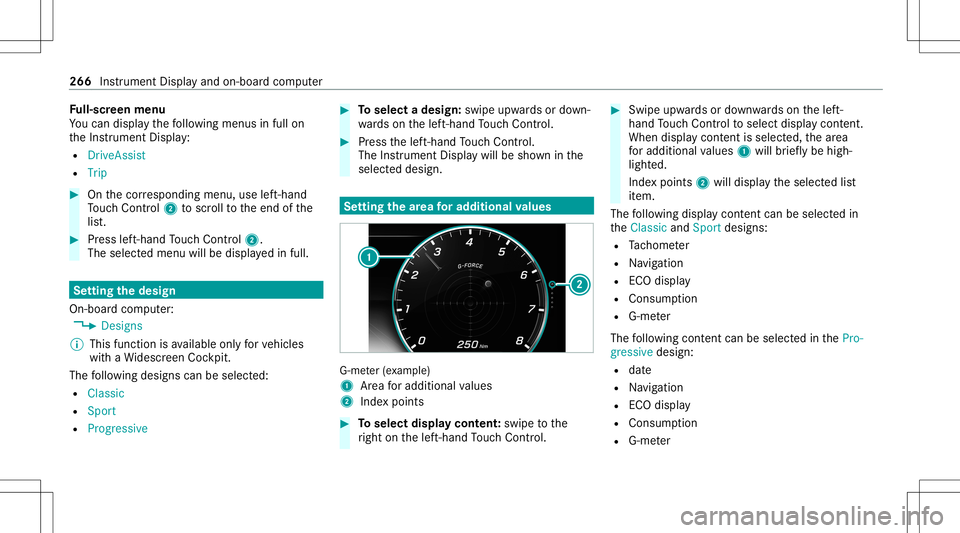 MERCEDES-BENZ S-CLASS 2020 Owners Manual Fu
ll-scr eenmenu
Yo uc an displ aythef ollo wing menus infull on
th eI nstrument Display:
R DriveA ssist
R Trip #
Onthec orresponding menu,useleft-hand
To uc hC ontrol 2 toscr olltothee nd ofthe
lis MERCEDES-BENZ S-CLASS 2020 Owners Manual Fu
ll-scr eenmenu
Yo uc an displ aythef ollo wing menus infull on
th eI nstrument Display:
R DriveA ssist
R Trip #
Onthec orresponding menu,useleft-hand
To uc hC ontrol 2 toscr olltothee nd ofthe
lis