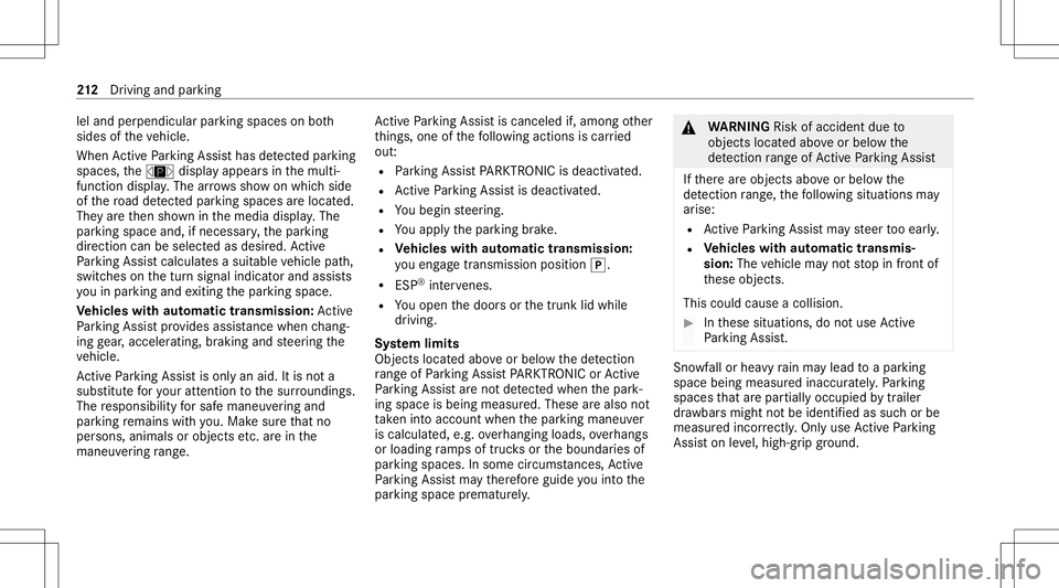 MERCEDES-BENZ C-CLASS SEDAN 2020  Owners Manual lel
and perpendic ularparkingspaces onboth
sides oftheve hicle.
When ActivePa rking Assisthas detected parking
spaces ,th eÈ displa yappear sin themulti‐
func tion displa y.The arro ws sho won whic