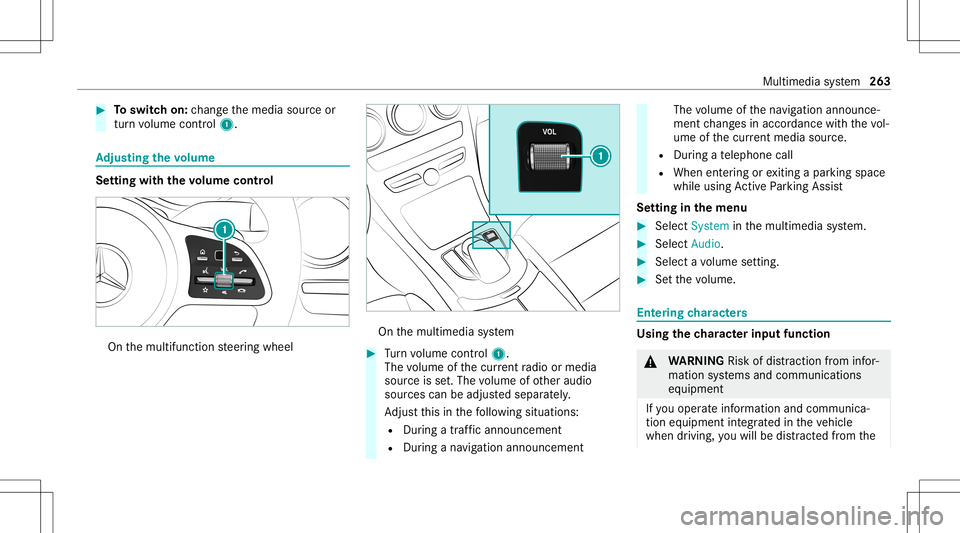MERCEDES-BENZ C-CLASS SEDAN 2020  Owners Manual #
Toswitc hon: chang eth emedia sourceor
tur nvo lume control 1. Ad
jus tingthe volum e Se
tting withth evo lum econtr ol On
themultifunc tionsteer ing wheel On
themultimedia system #
Turn volume cont