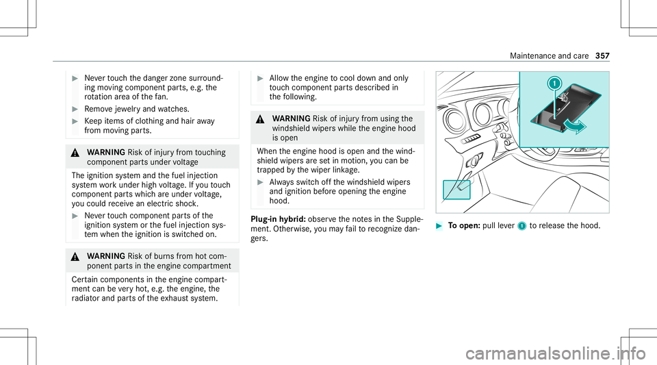 MERCEDES-BENZ C-CLASS SEDAN 2020 Owners Manual #
Neverto uc hth edang erzon esur round ‐
ing movingco mp onent parts,e.g. the
ro tatio nar ea ofthefa n. #
Remo vejewe lry and watche s. #
Keep items ofclo thing and hair away
fr om moving parts. & MERCEDES-BENZ C-CLASS SEDAN 2020 Owners Manual #
Neverto uc hth edang erzon esur round ‐
ing movingco mp onent parts,e.g. the
ro tatio nar ea ofthefa n. #
Remo vejewe lry and watche s. #
Keep items ofclo thing and hair away
fr om moving parts. &