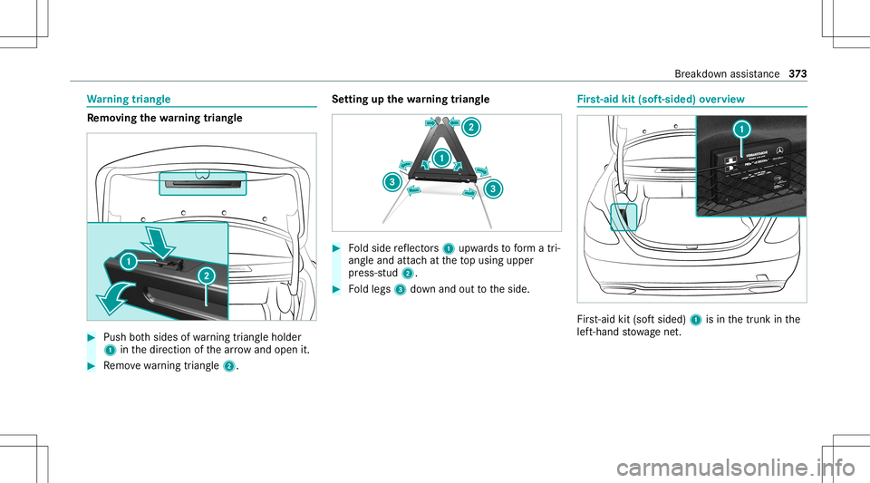 MERCEDES-BENZ C-CLASS SEDAN 2020  Owners Manual Wa
rning triang le Re
mo ving the warning triang le #
Push both sides ofwa rning triang leholder
1 inthedir ect ion ofthear row and open it. #
Remo vewarning triang le2. Se
tting upthewa rning triang 